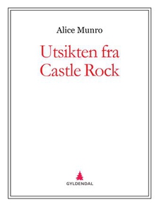 Utsikten fra Castle Rock (ebok) av Alice Munr