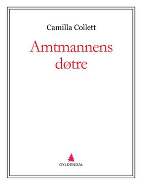 Amtmannens døtre (ebok) av Camilla Collett