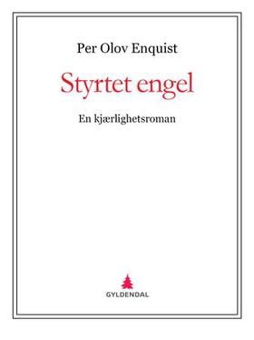 Styrtet engel - en kjærlighetsroman (ebok) av Per Olov Enquist