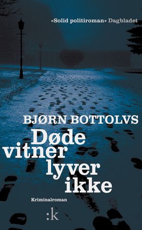 Døde vitner lyver ikke - kriminalroman (ebok) av Bjørn Bottolvs
