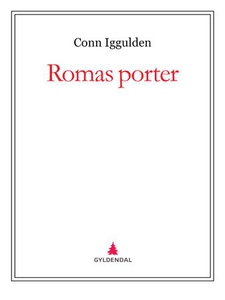 Romas porter (ebok) av Conn Iggulden