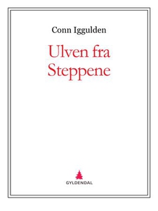 Ulven fra Steppene (ebok) av Conn Iggulden