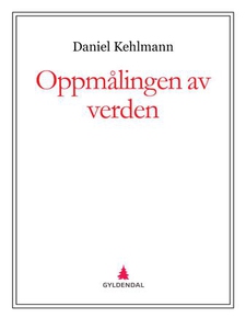 Oppmålingen av verden (ebok) av Daniel Kehlma