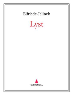 Lyst (ebok) av Elfriede Jelinek