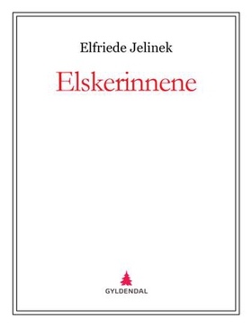 Elskerinnene (ebok) av Elfriede Jelinek