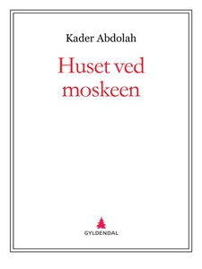 Huset ved moskeen (ebok) av Kader Abdolah