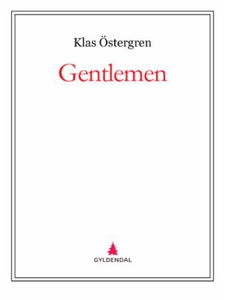 Gentlemen (ebok) av Klas Östergren