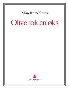 Olive tok en øks (ebok) av Minette Walters