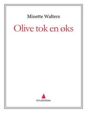 Olive tok en øks (ebok) av Minette Walters