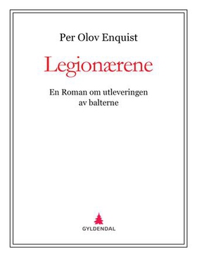 Legionærene - en roman om utleveringen av balterne (ebok) av Per Olov Enquist