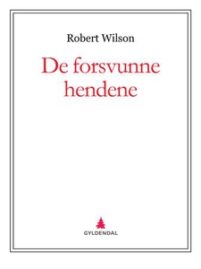 De forsvunne hendene (ebok) av Robert Wilson