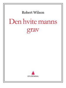 Den hvite manns grav (ebok) av Robert Wilson