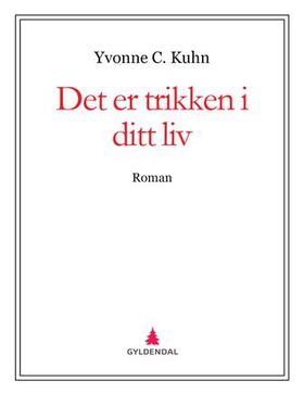 Det er trikken i ditt liv (ebok) av Yvonne C.
