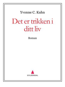 Det er trikken i ditt liv (ebok) av Yvonne C.