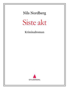 Siste akt (ebok) av Nils Nordberg, Klaus Hage