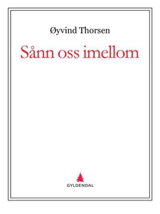 Sånn oss imellom (ebok) av Øyvind Thorsen