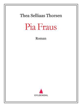 Pia Fraus (ebok) av Thea Selliaas Thorsen