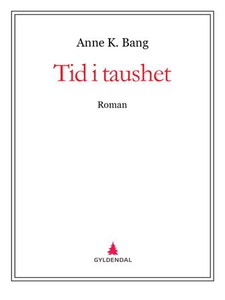 Tid i taushet (ebok) av Anne K. Bang