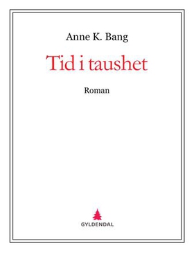Tid i taushet - roman (ebok) av Anne K. Bang