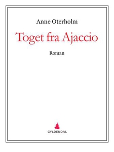 Toget fra Ajaccio (ebok) av Anne Oterholm