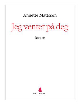 Jeg ventet på deg (ebok) av Annette Mattsson