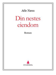 Din nestes eiendom (ebok) av Atle Næss