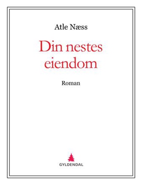 Din nestes eiendom - roman (ebok) av Atle Næss