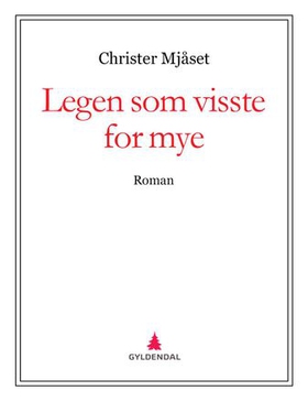 Legen som visste for mye