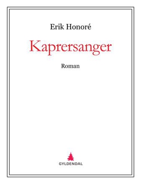 Kaprersanger - roman (ebok) av Erik Honoré