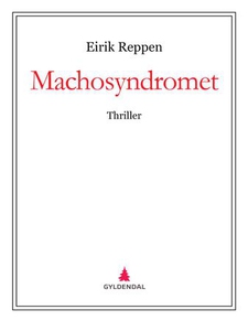 Machosyndromet (ebok) av Eirik Reppen