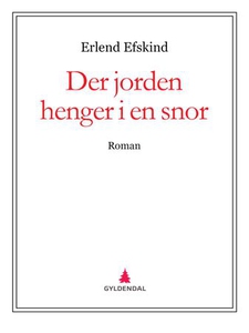 Der jorden henger i en snor (ebok) av Erlend