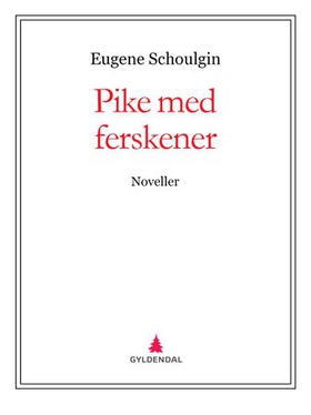 Pike med ferskener - noveller (ebok) av Eugene Schoulgin