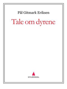 Tale om dyrene (ebok) av Pål Gitmark Eriksen