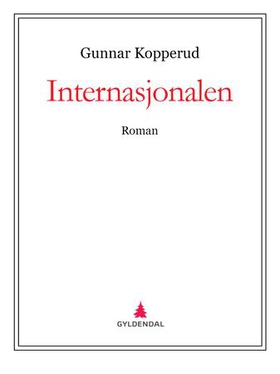 Internasjonalen - roman (ebok) av Gunnar Kopperud