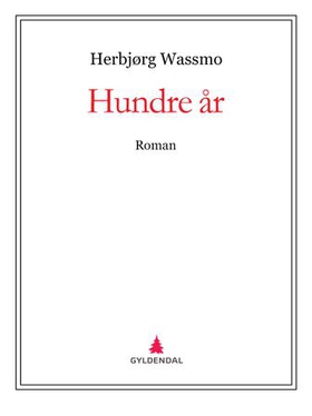 Hundre år - roman (ebok) av Herbjørg Wassmo