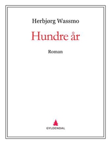Hundre år (ebok) av Herbjørg Wassmo