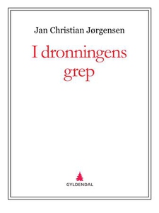 I dronningens grep (ebok) av Jan Christian Jø