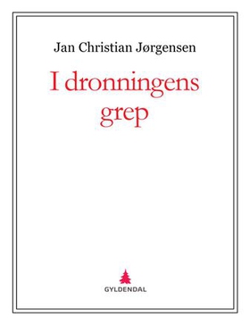 I dronningens grep (ebok) av Jan Christian Jø
