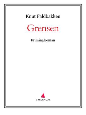 Grensen - kriminalroman (ebok) av Knut Faldbakken