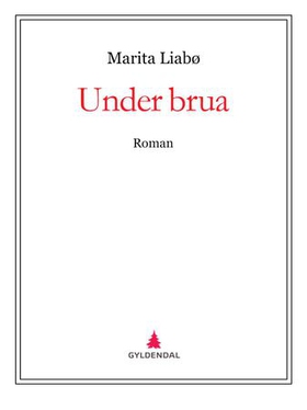 Under brua (ebok) av Marita Liabø