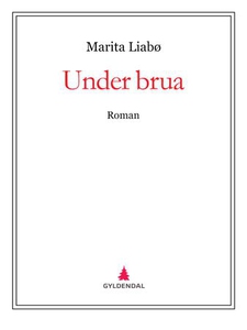 Under brua (ebok) av Marita Liabø