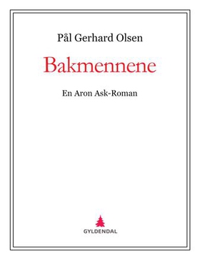 Bakmennene - en Aron Ask-roman (ebok) av Pål Gerhard Olsen