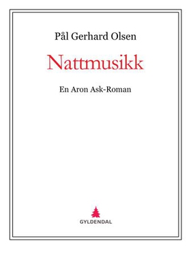 Nattmusikk - en Aron Ask-roman (ebok) av Pål Gerhard Olsen