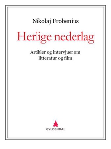Herlige nederlag (ebok) av Nikolaj Frobenius