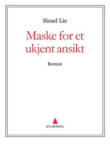 Maske for et ukjent ansikt (ebok) av Sissel L