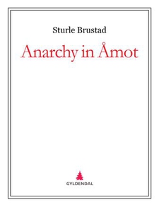 Anarchy in Åmot (ebok) av Sturle Brustad