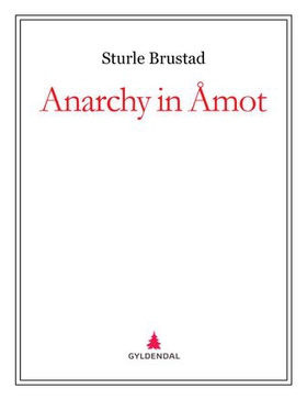 Anarchy in Åmot (ebok) av Sturle Brustad