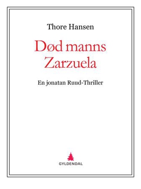 Død manns Zarzuela - en jonatan Ruud-thriller (ebok) av Thore Hansen