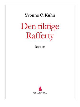 Den riktige Rafferty - roman (ebok) av Yvonne C. Kuhn