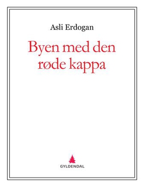 Byen med den røde kappa (ebok) av Asli Erdoga